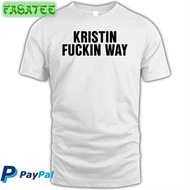 Kristin Fuckin Way Sweatshirt
