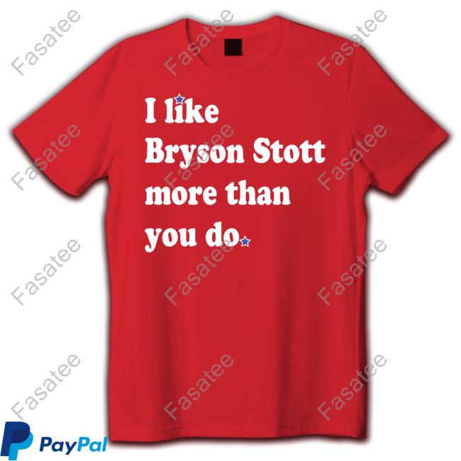 Phillygoat Merch I Like Bryson Stott More Than You Do Shirts