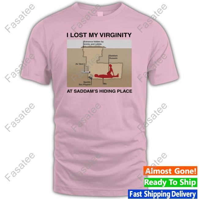 I Lost My Virginity At Saddam's Hiding Palace Sweatshirt