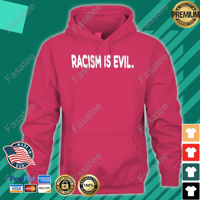 Purposetourmx Racism Is Evil Tee Shirt