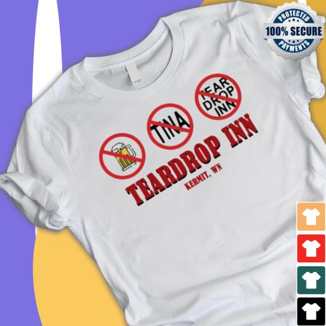 Beer Tina Tear Drop Inn Teardrop Inn Kermit Wv Shirt Beer Tina Tear Drop Inn Teardrop Inn Kermit Wv shirt