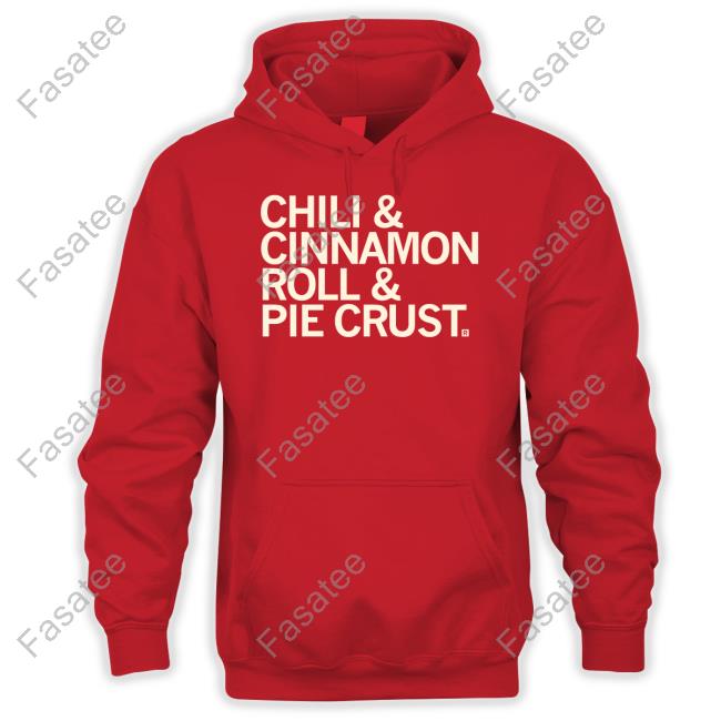 Chili And Cinnamon Rolls And Pie Crust Tee