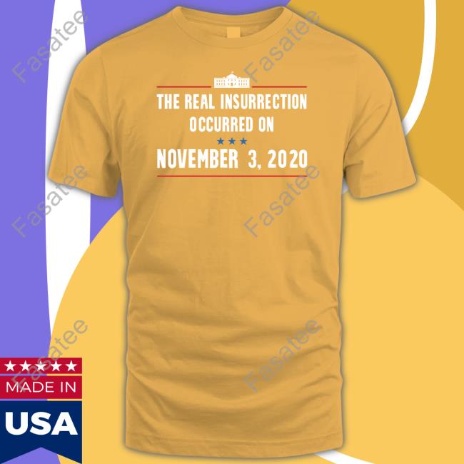 Grandoldmemes Shop The Real Insurrection Occurred On November Shirt Joe Biden