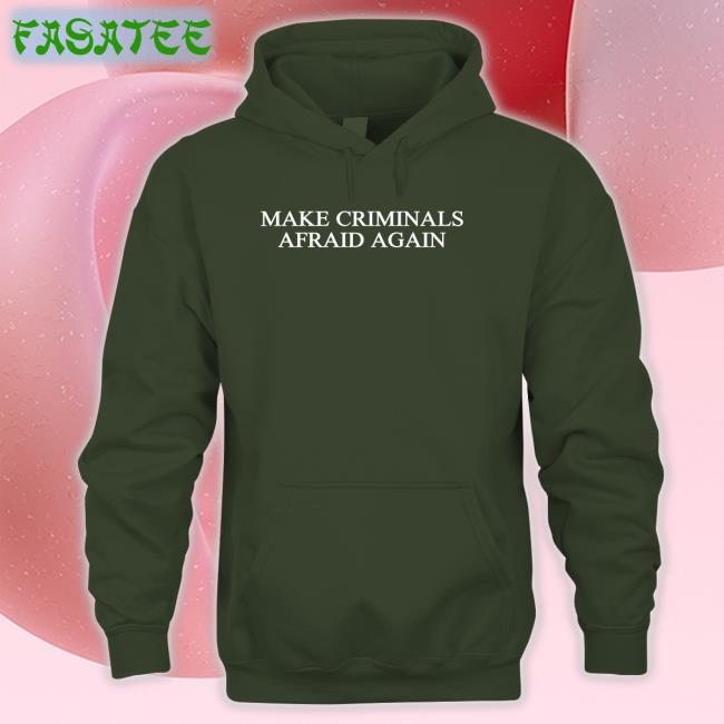 Make Criminals Afraid Again Long Sleeve Shirt