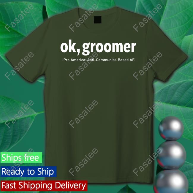 Ok Groomer Pro America Anti-Communist Based Af Tee Shirt James Lindsay