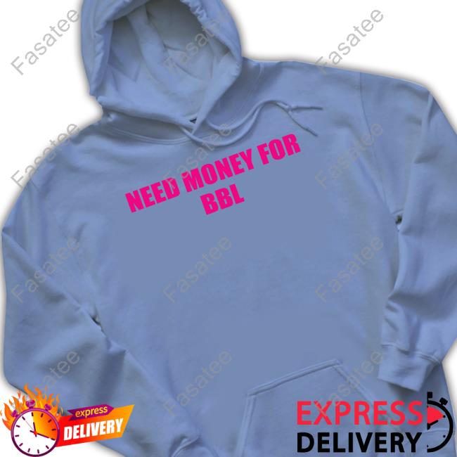Serving Cnt Need Money For Bbl T-Shirt