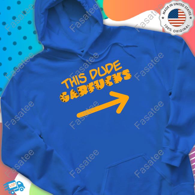 Geauxjoe This Dude Garfucks Hoodie