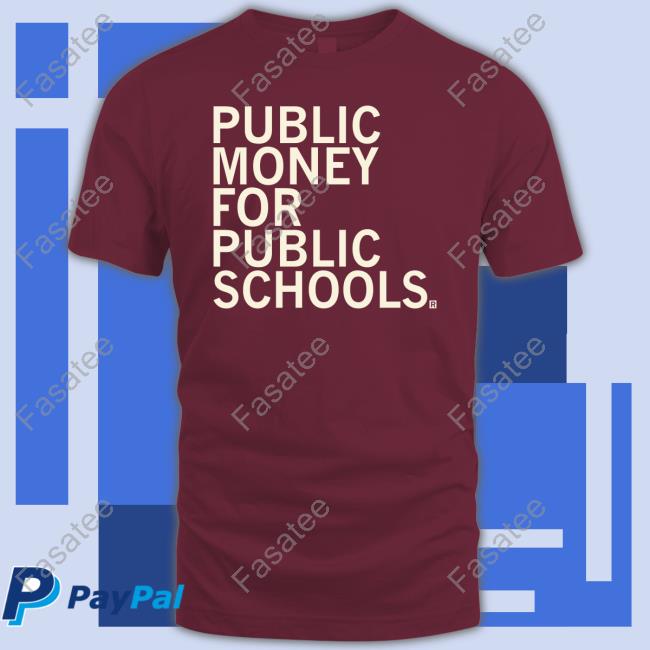 Raygunsite Public Money For Public Schools Shirts
