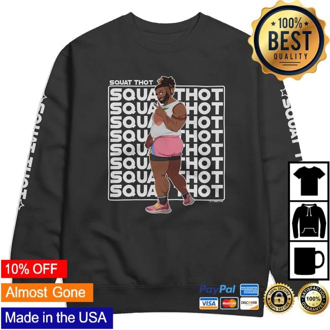 Oh Hey Dj Merch Squat Thot Sweatshirt