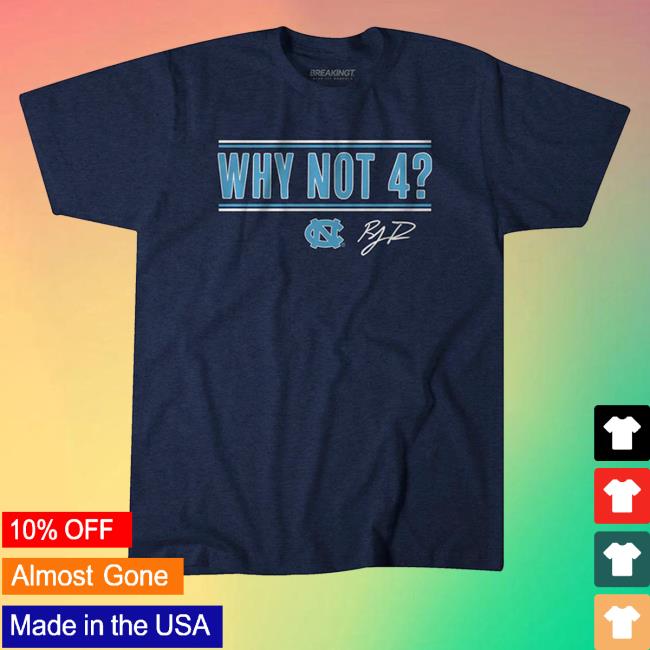 Breaking T Store Unc Basketball R.J. Davis Why Not 4 Tee Shirts