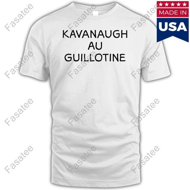 Kavanaugh Au Guillotine T Shirt