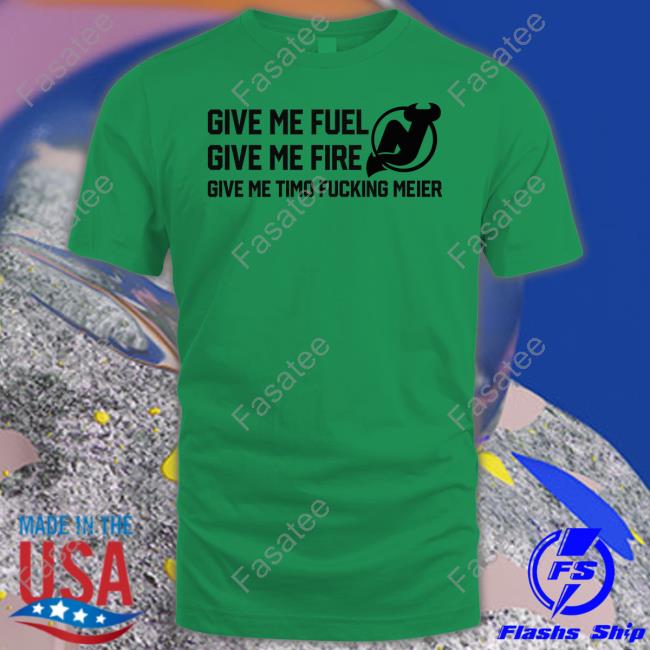 Frank Seravalli New Jersey Devils Give Me Fuel Give Me Fire Give Me Timo Fucking Meier Tee Shirt