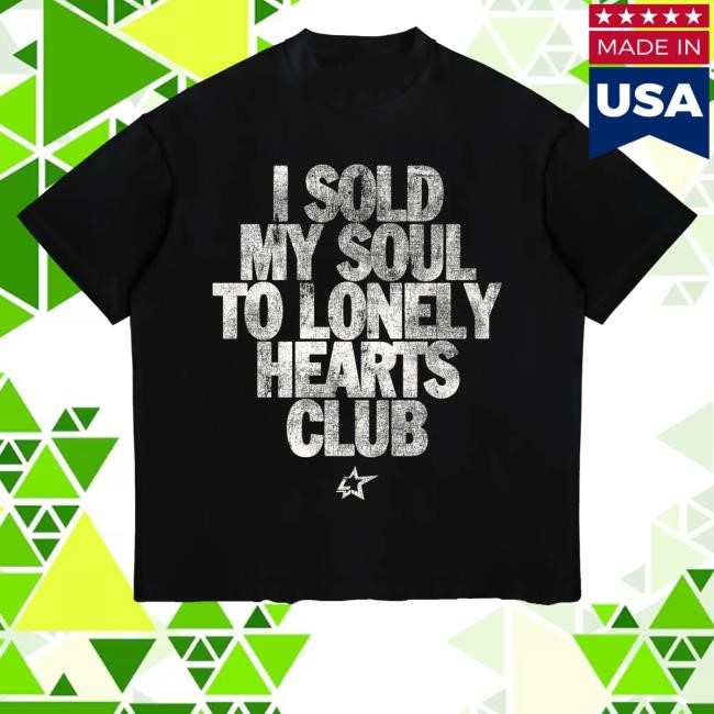 Lonely Hearts Club I Sold My Soul Tee Lonely Hearts Club I Sold My Soul Shirts