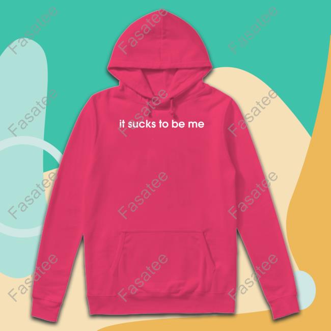 It Sucks To Be Me T Shirt