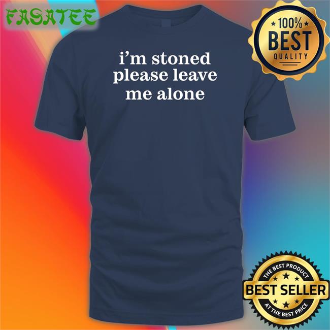Astraea Goods Merch I'm Stoned Please Leave Me Alone Tee Noelle