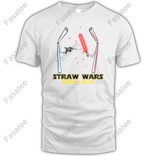 Straw Wars Revenge Of The Sip Shirt