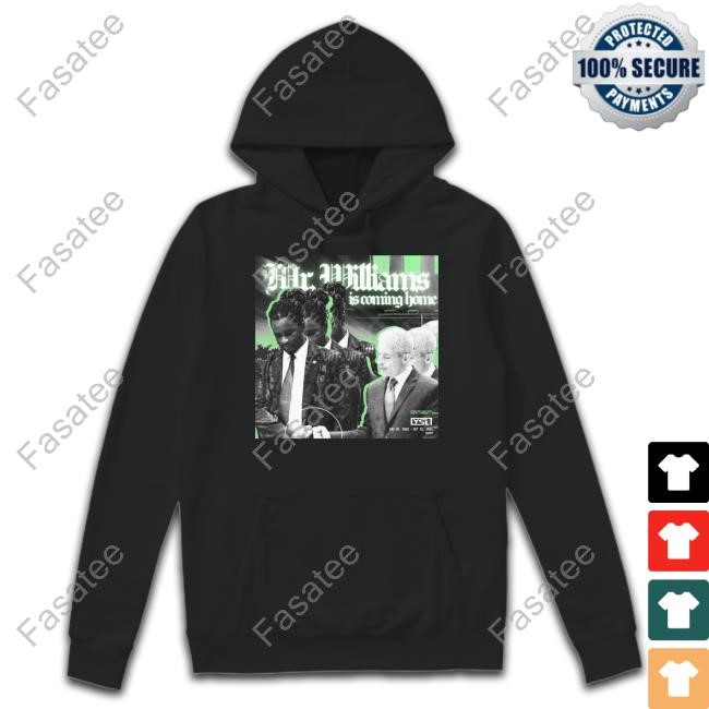 Thuggerdaily Mr. Williams Is Coming Home Hoodie