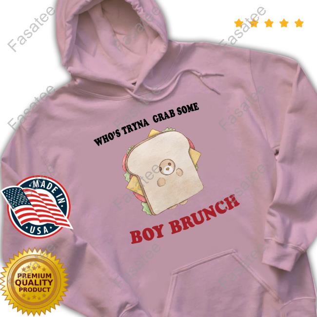 Jmcgg Who's Tryna Grab Some Boy Brunch Shirt Who's Tryna Grab Some Boy Brunch Sweater