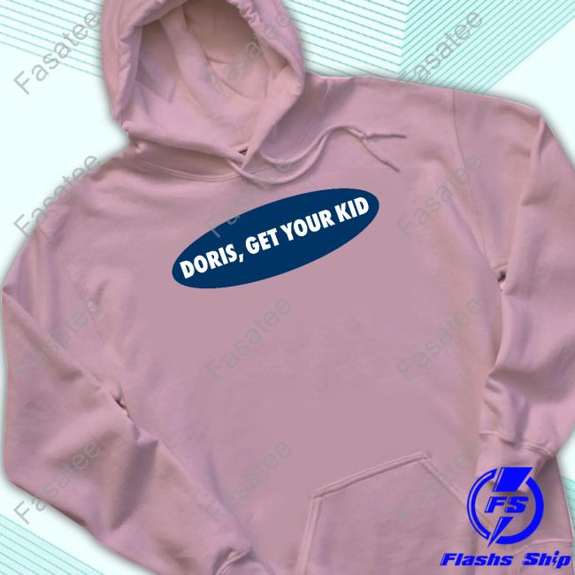 Doris Get Your Kid T-Shirt Last Dive Bar Doris Get Your Kid Shirt