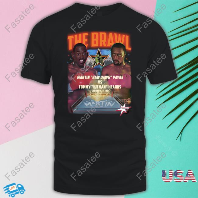 The Brawl Martin Raw Dawg Payne Vs Tommy Hitman Hearns T Shirt