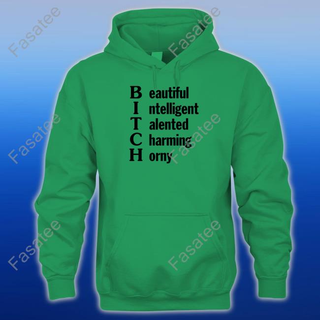 Bitch Beautiful Intelligent Talented Charming Horny T Shirt Shirtsthtgohard Bitch Beautiful Intelligent Talented Charming Horny Tee Shirt