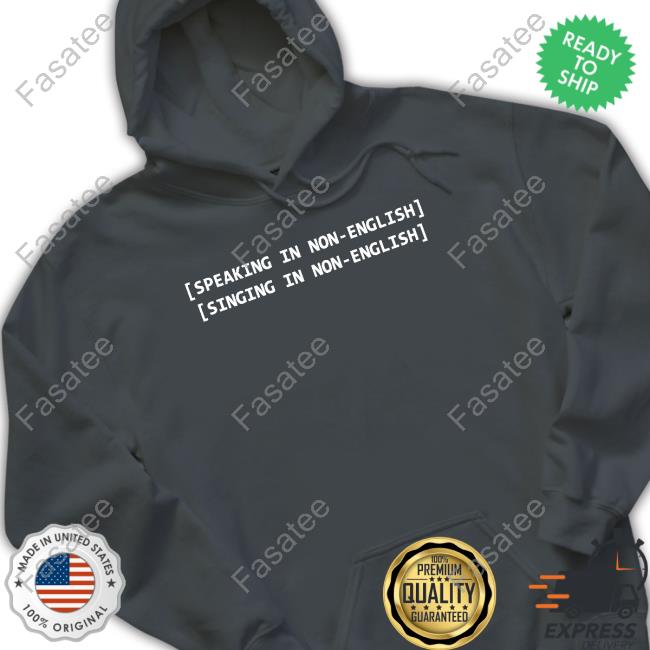 Speaking Non English Singing In Non English Long Sleeve