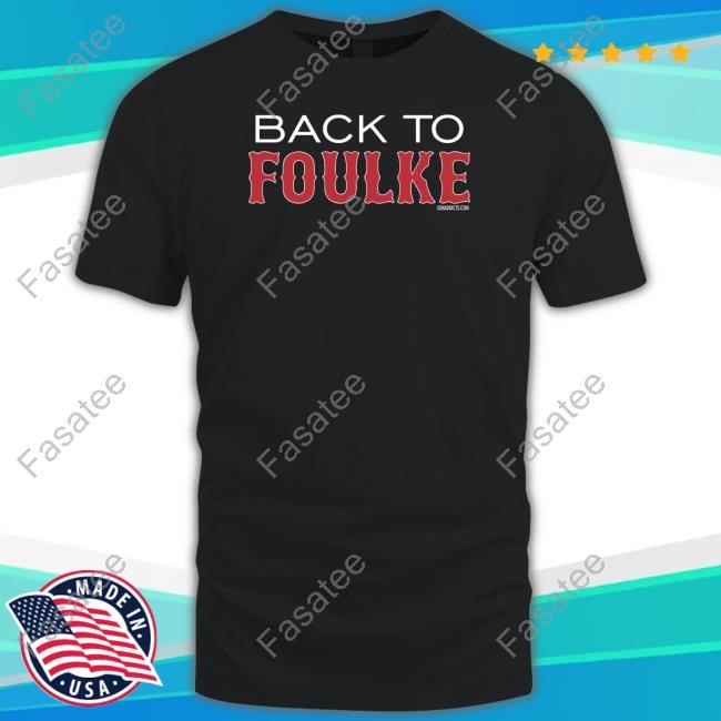 Limited Back To Foulke Shirt