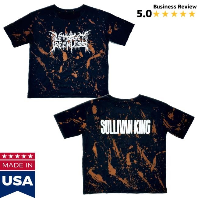 Tyfrapparel Store Sullivan King Lets Get Reckless Bleach Hooded Sweatshirt