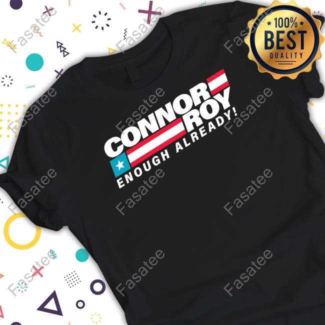 Succession The Conheads Connor Roy Enough Already T Shirt