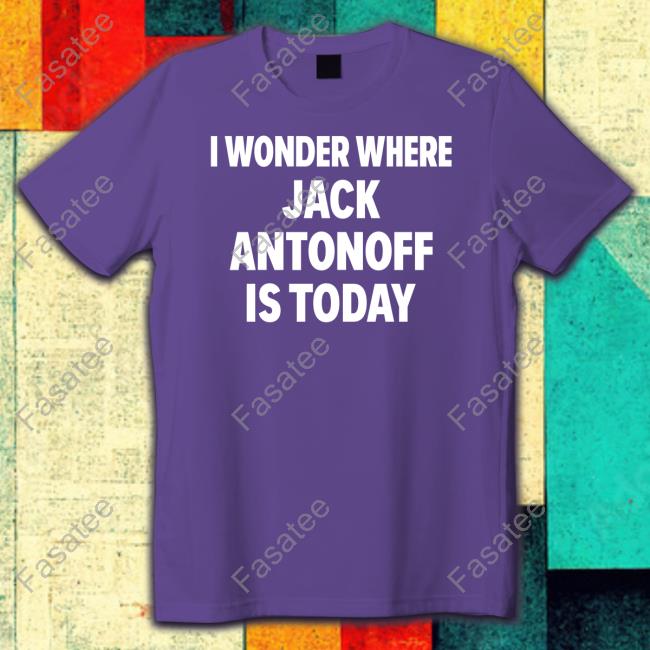 I Wonder Where Jack Antonoff Is Today New Shirt