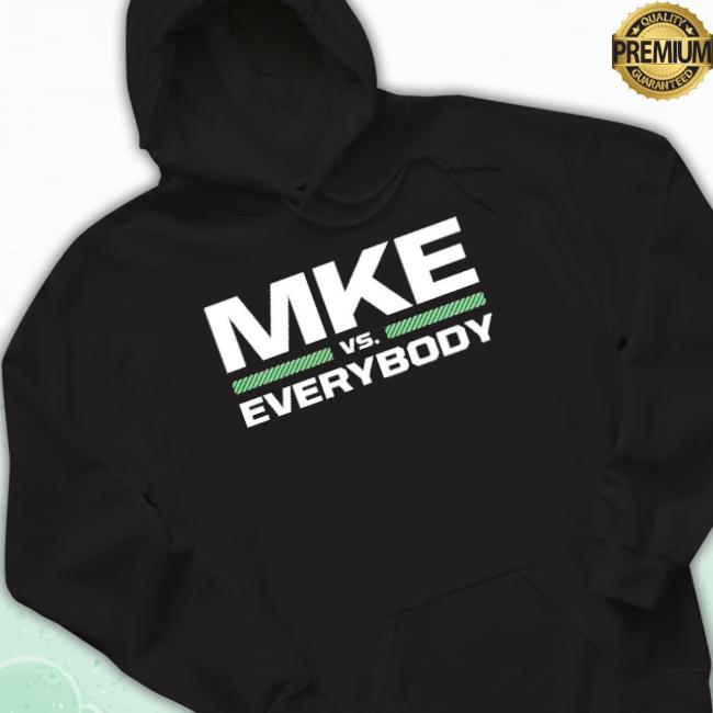 Trending Mke Vs Everybody Shirt Trending Mke Vs Everybody Shirts