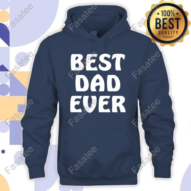 Best Dad Ever Funny Shirt