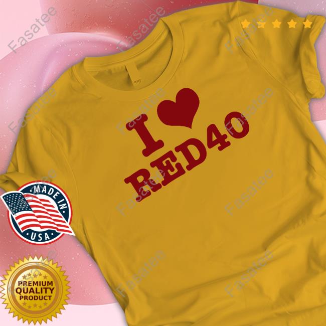 I Love Red 40 Tee