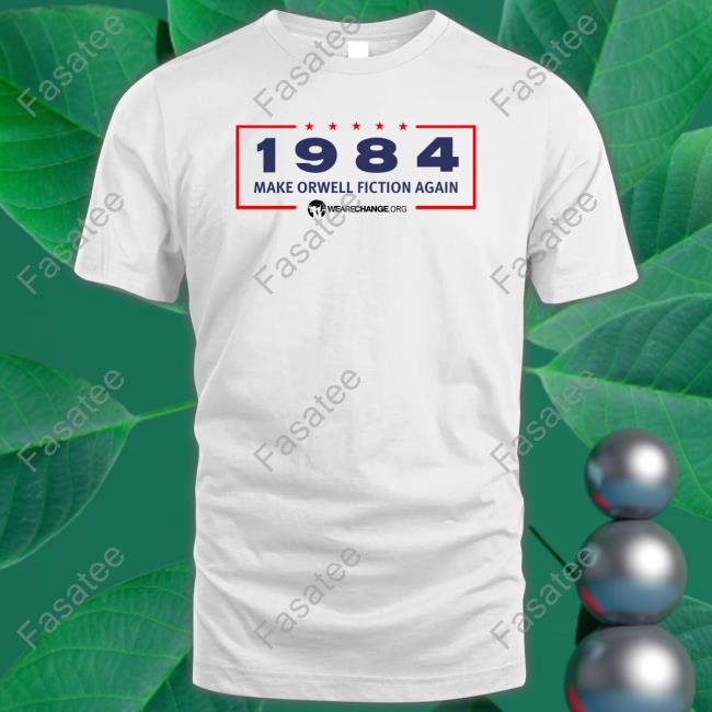 1984 Make Orwell Fiction Again Tee Shirts