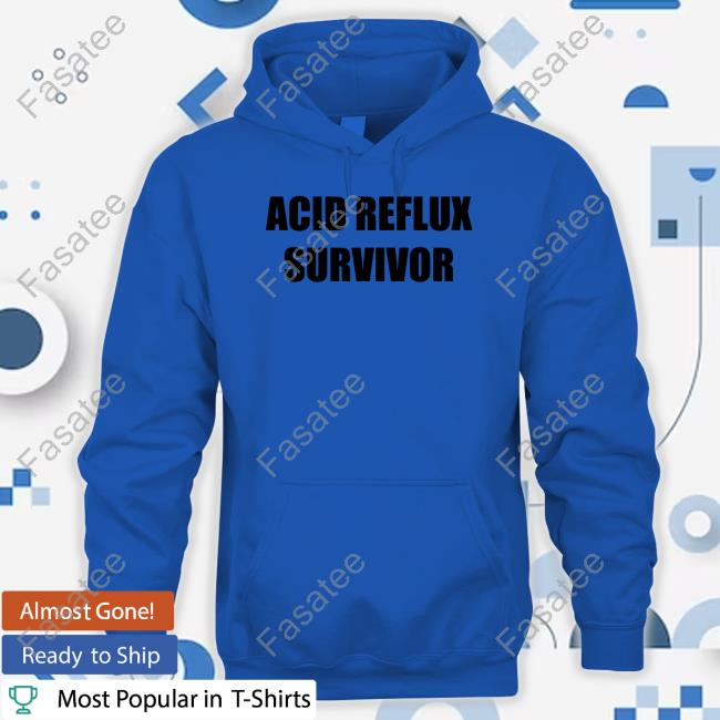 Acid Reflux Survivor T Shirt Dramaforbreakfast Official Acid Reflux Survivor T Shirt
