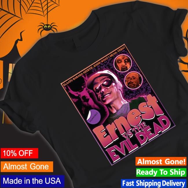 Official Ernest Vs The Evil Dead Horrible shirt, hoodie, tank top, sweater and long sleeve t-shirt