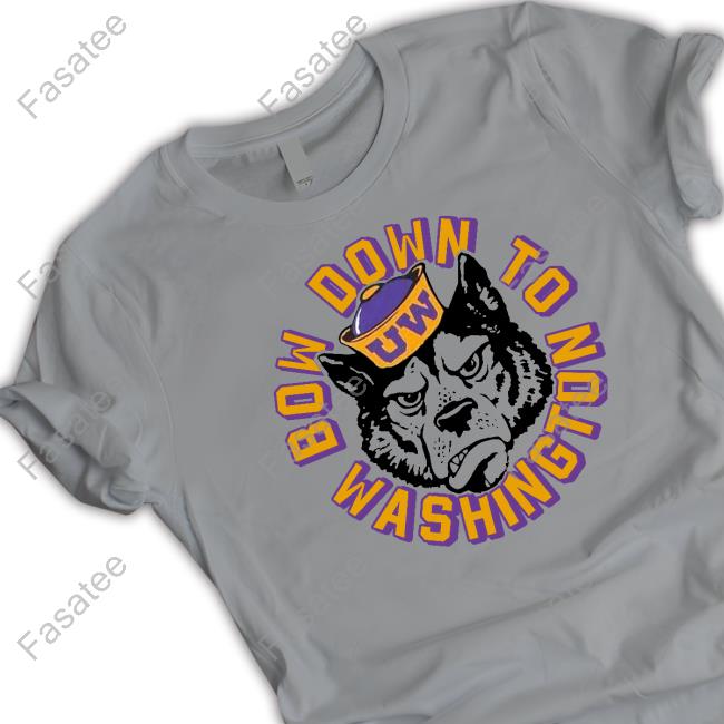 Bow Down To Washington T Shirt