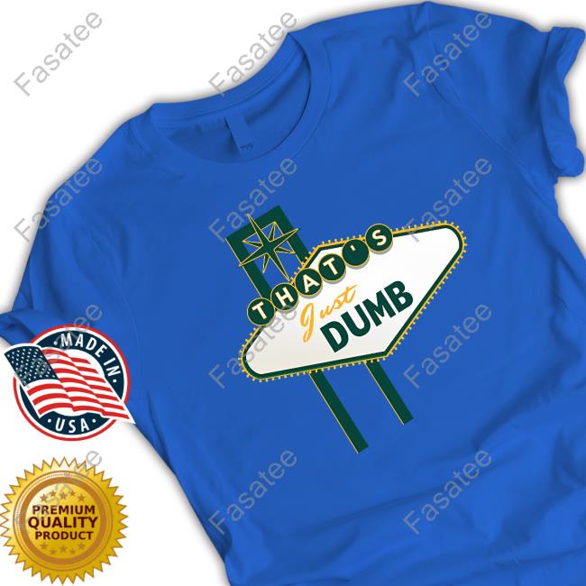 Last Dive Bar Store That's Just Dumb Shirt