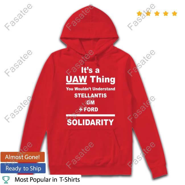 Local 1248 It's A Uaw Thing You Wouldn't Understand Stellantis Gm Ford Solidarity Tee