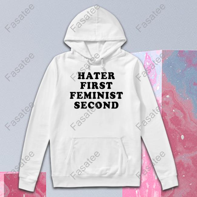 Hater First Feminist Second Long Sleeve Tee