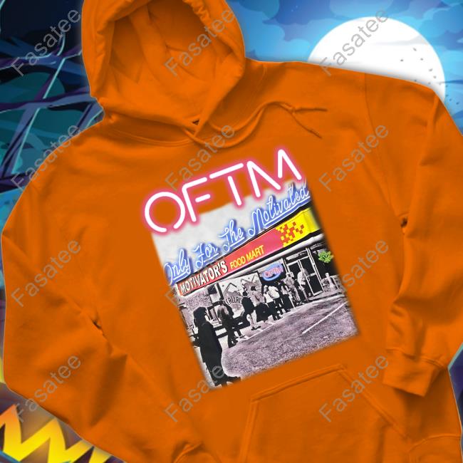 Oftm Only For The Motivated Motivator's Food Mart Tee Shirt