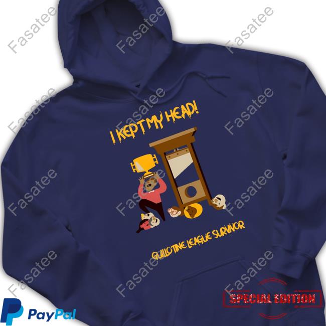 Paul Charchian I Kept My Head Guillotine League Survivor T-Shirt Paulcharchian
