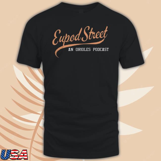 Baltimore Orioles Eupod Street Shirt