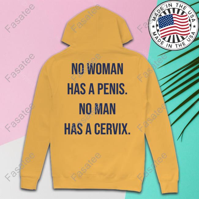 Letwomenspeakedinburgh No Woman Has A Penis No Man Has A Cervix Hoodie