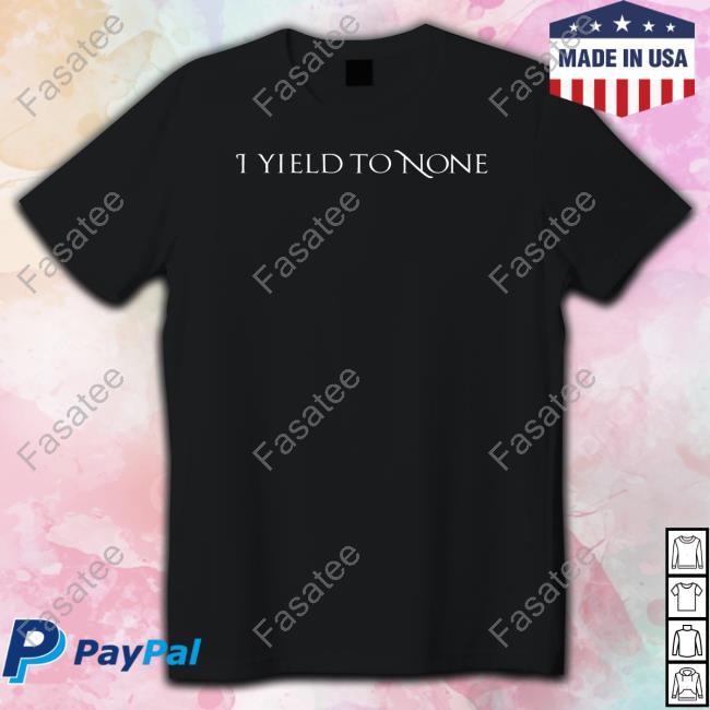 I Yield To None Long Sleeve Shirt
