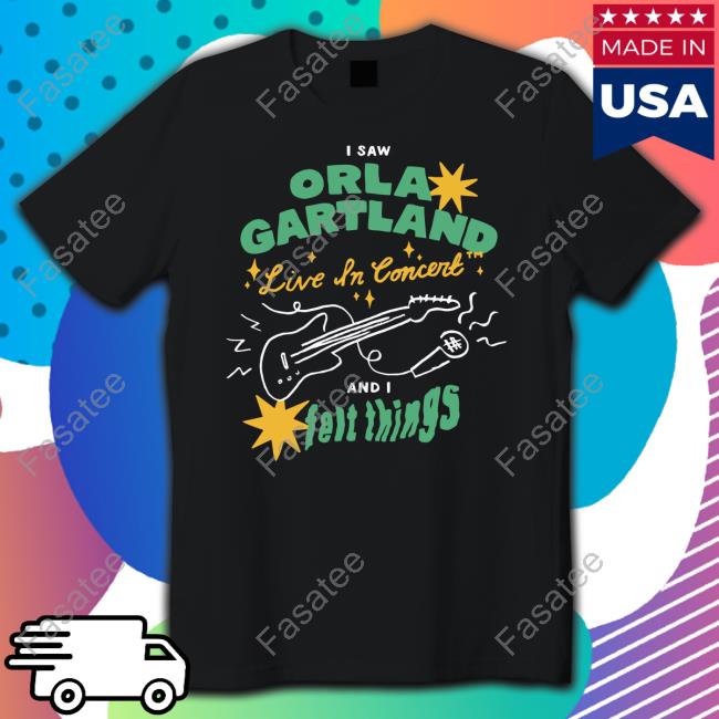 I Saw Orla Gartland Live In Concert And I Felt Things Shirt