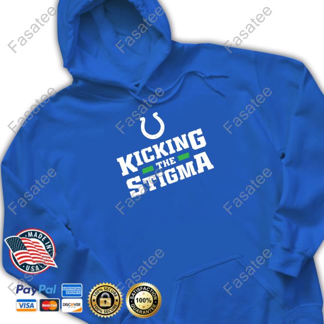 Indianapolis Colts Not All Pain Can Be Seen Kicking The Stigma Tee Shirt