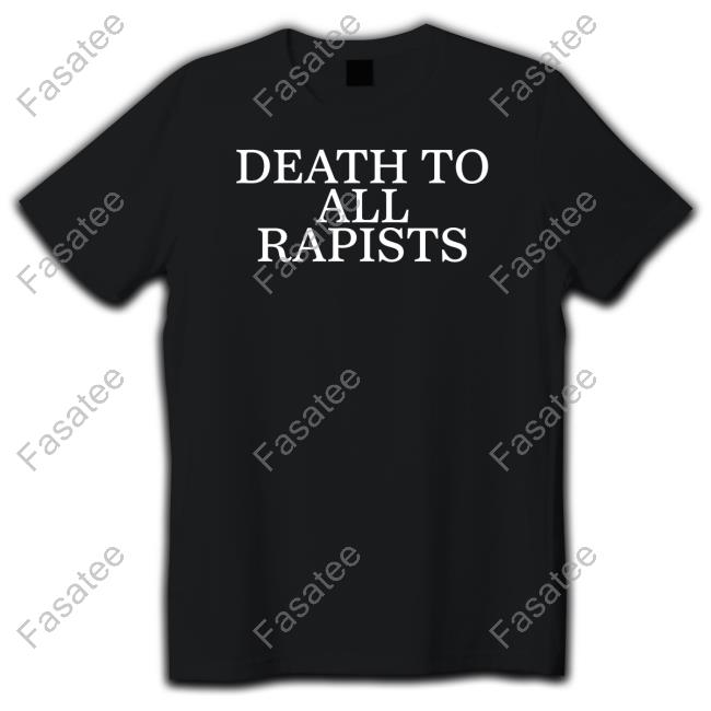 Death To All Rapist Tee Shirt