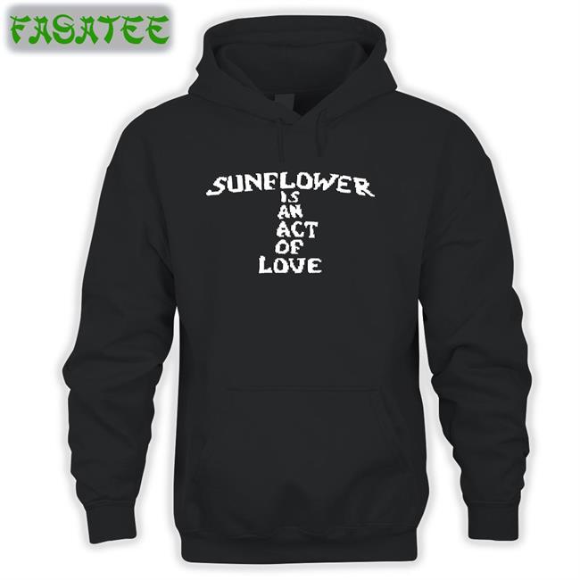 Mainlyjay Sunflower Is An Act Of Love Shirt