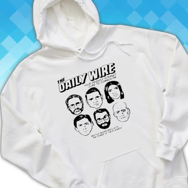 The Daily Wire Your Friendly Internet Cure To Communism Melting Snowflakes With The Power Of Their Words Sweatshirt